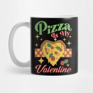 Retro Funny Valentines Day Pizza Is My Valentine Pizza Lover Mug